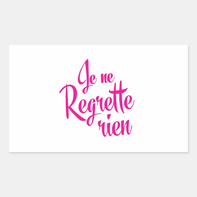 Not sorry about anything - Je ne Regrette Rien Rectangular Sticker (Front)