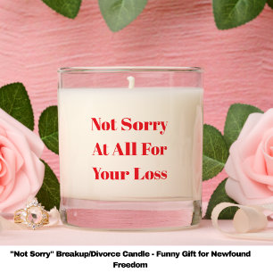 Not Sorry" Breakup/Divorce Candle - Funny Gift 