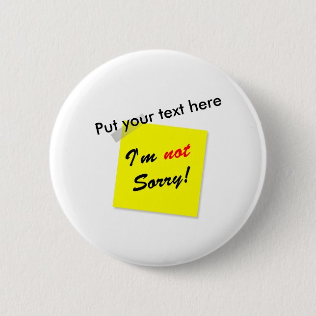 Not Sorry Button (Front)