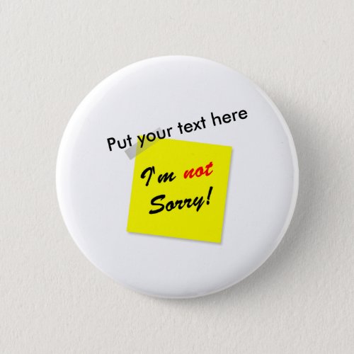 Not Sorry Button
