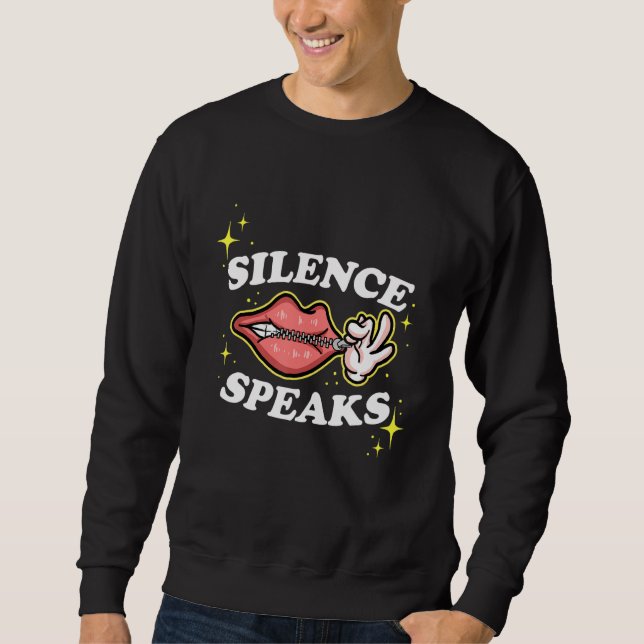 Not Speaking Lips Zipped Shut Silence Speaks Sweatshirt (Front)