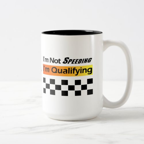 Not Speeding _ Qualifying Coffee Mug