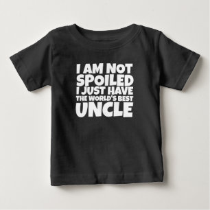 not spoiled but world's best uncle baby T-Shirt