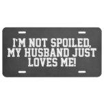 Not Spoiled, Husband Loves Me Car Tag License Plate at Zazzle