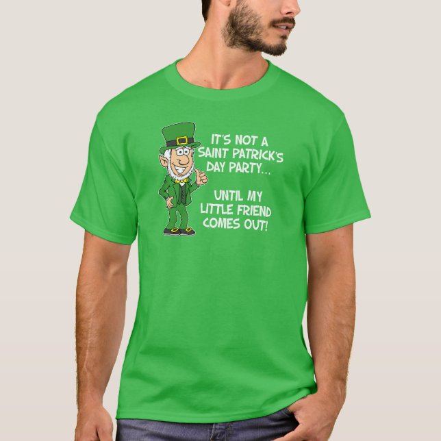 Not St Patricks Day Until Little Friend (ON DARK) T-Shirt (Front)