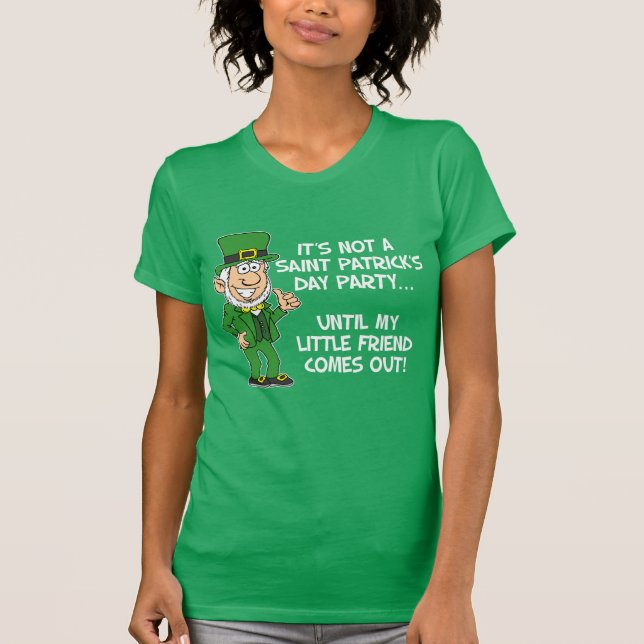 Not St Patricks Day Until Little Friend (ON DARK) T-Shirt (Front)