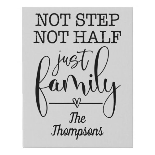 Not Step Not Half Just Family Personalized Faux Canvas Print