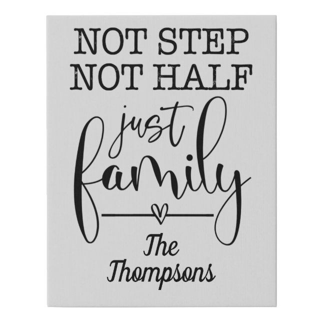 Not Step Not Half Just Family Personalized Faux Canvas Print (Front)