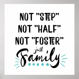 Not Step, Not Half, Not Foster...Just Family Poster