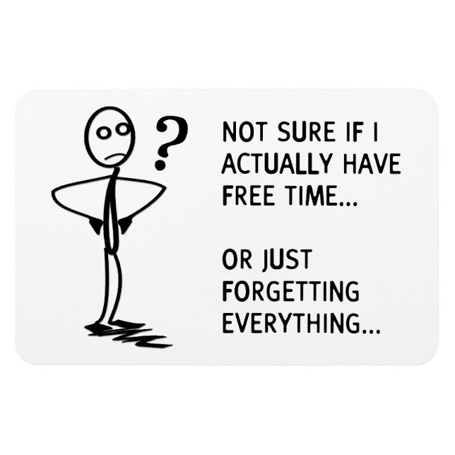 Not sure if I actually have free time… Magnet (Horizontal)