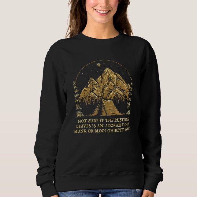 Not Sure if the Rustling Leaves Camping Sayings Ca Sweatshirt (Front)