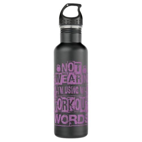 Not Swearing Im Using My Workout Words Funny Gym  Stainless Steel Water Bottle