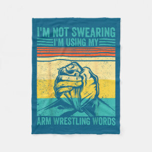 Not Swearing I'm Using My Arm Wrestling Words Arm  Fleece Blanket