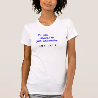 Not Tall T-Shirt