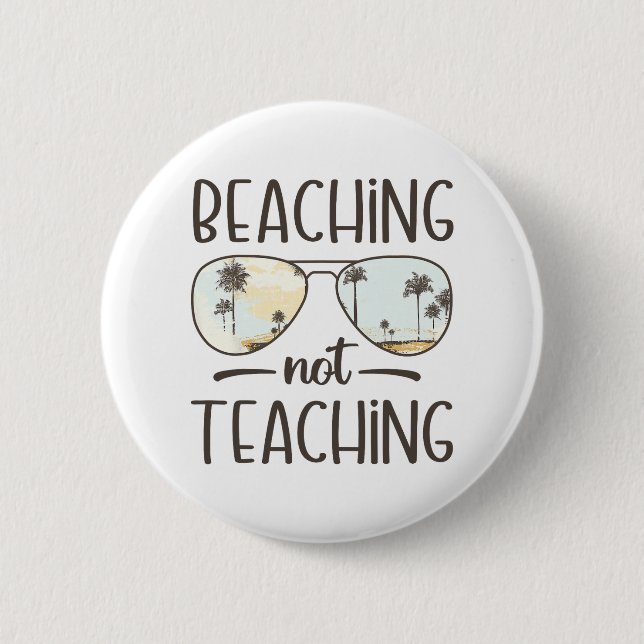 Not Teaching Funny Teacher Summer Vacation Beach  Button (Front)