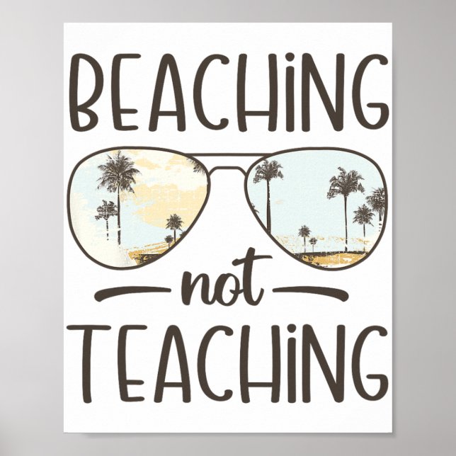 Not Teaching Funny Teacher Summer Vacation Beach  Poster (Front)