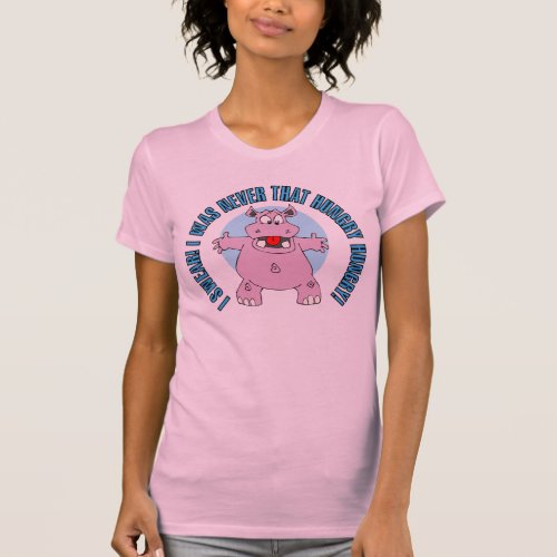 Not THAT Hungry Hippo T_Shirt