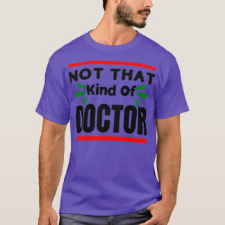 Not that kind of doctor essential 2 T-Shirt