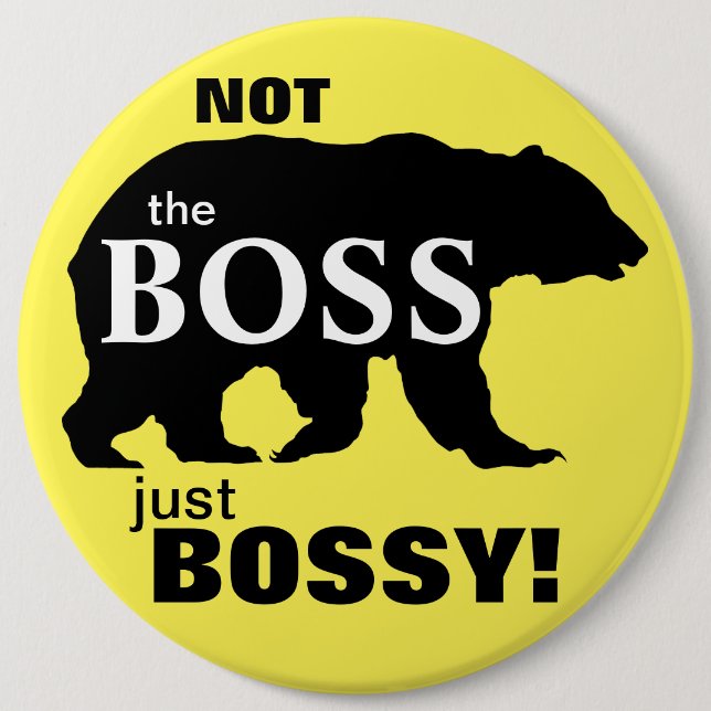 Not the Boss Big Bossy Bear Yellow Button (Front)