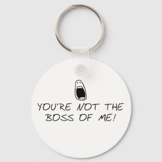 Not the Boss of Me Keychain