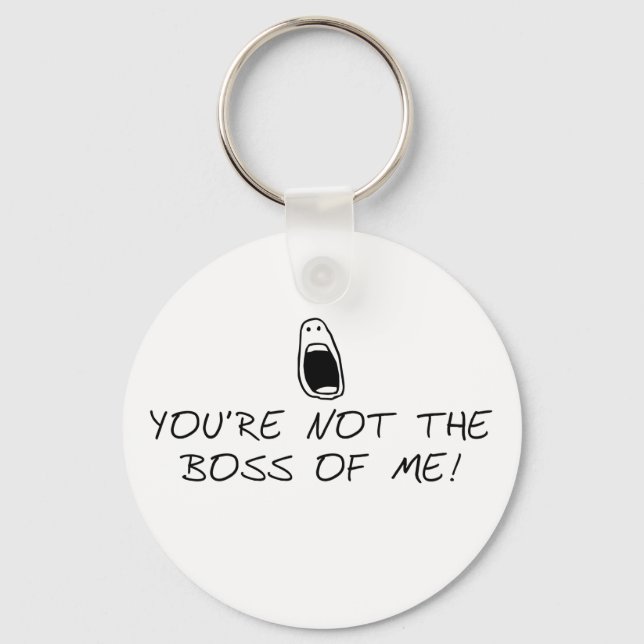Not the Boss of Me Keychain (Front)