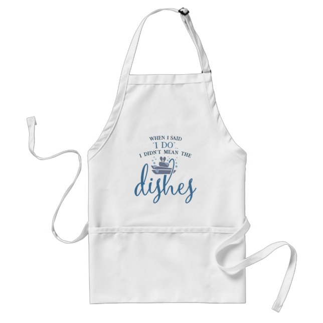 Not the Dishes Adult Apron (Front)