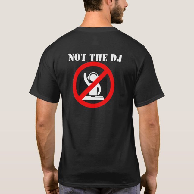 Not the DJ T-Shirt (Back)