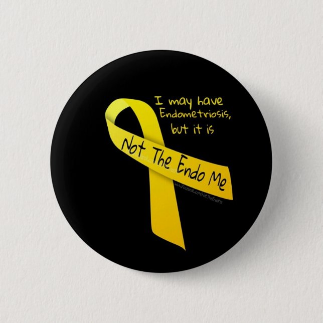 Not The Endo Me 'Button' Endometriosis Button (Front)