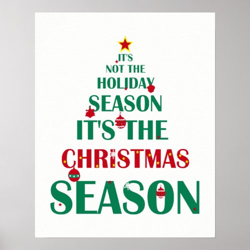 Not the Holiday Season its Christmas Season Quote Poster