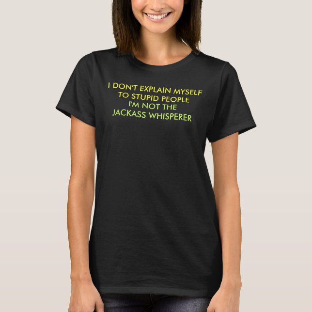 Not the Jackass Whisperer T-Shirt (Front)