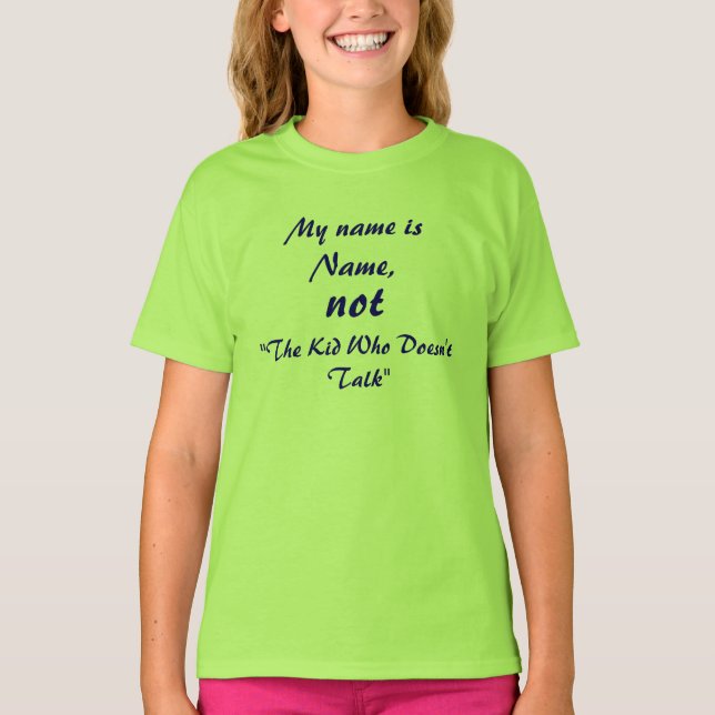 Not The Kid Who Doesn't Talk Name T-Shirt (Front)
