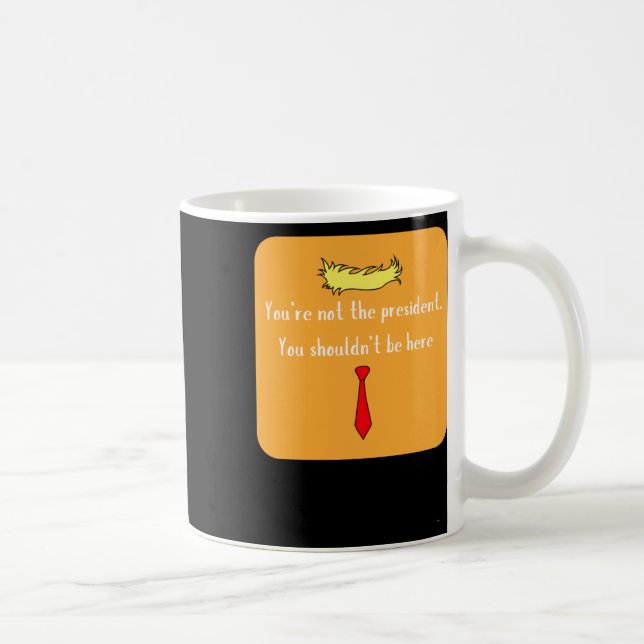 Not The President  Coffee Mug (Right)