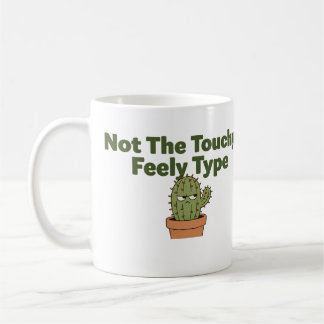 Not The Touchy-Feely Type Cactus | Funny Introvert Coffee Mug