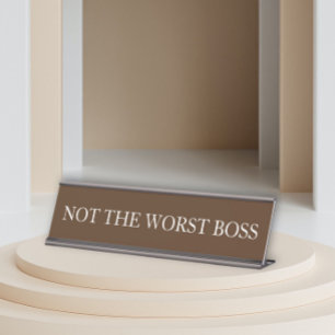 Not the Worst Boss Funny Office gift Desk Name Plate