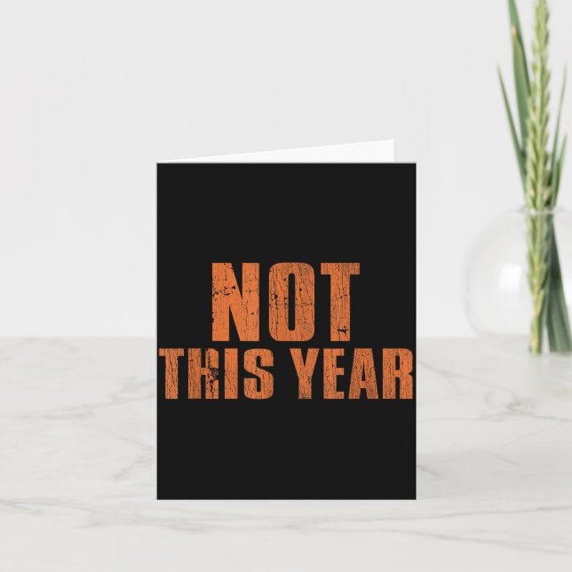 Not This Year Funny New Year Resolution  Card (Front)