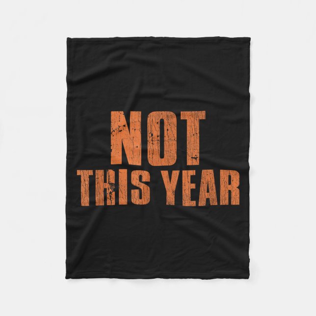 Not This Year Funny New Year Resolution  Fleece Blanket (Front)