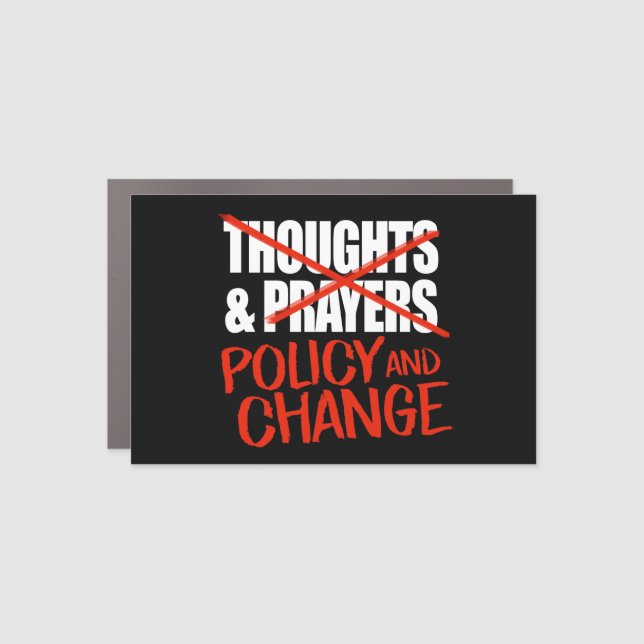 Not thoughts and prayers but policy change classic car magnet (Front)