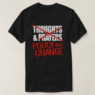 Not thoughts and prayers but policy change classic T-Shirt