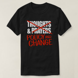 Not thoughts and prayers but policy change classic T-Shirt
