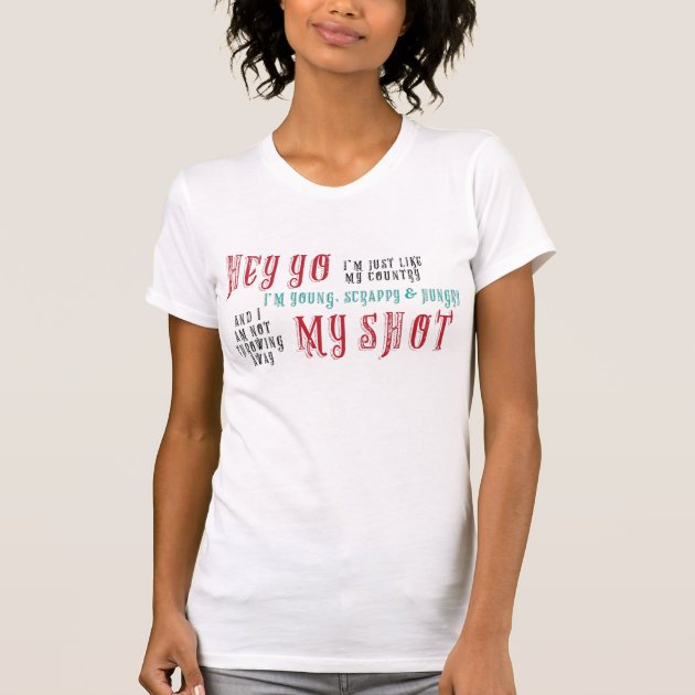 not throwing away my shot t shirt