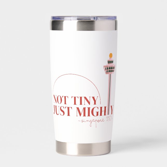 Not Tiny Just Mighty Celebration  Insulated Tumbler (Front)