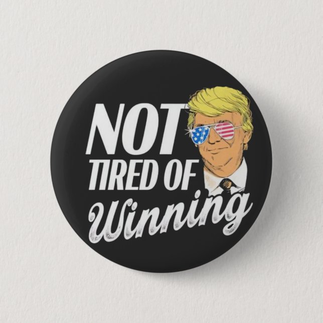 Not Tired of Winning Trump Maga inauguration Day Button (Front)