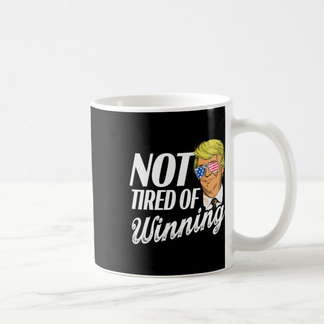 Not Tired Of Winning Trump Won 2024  Coffee Mug (Right)