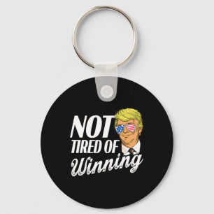 Not Tired Of Winning Trump Won 2024  Keychain