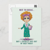 Not To Brag But I totally got out of Bed Today Postcard (Front/Back)