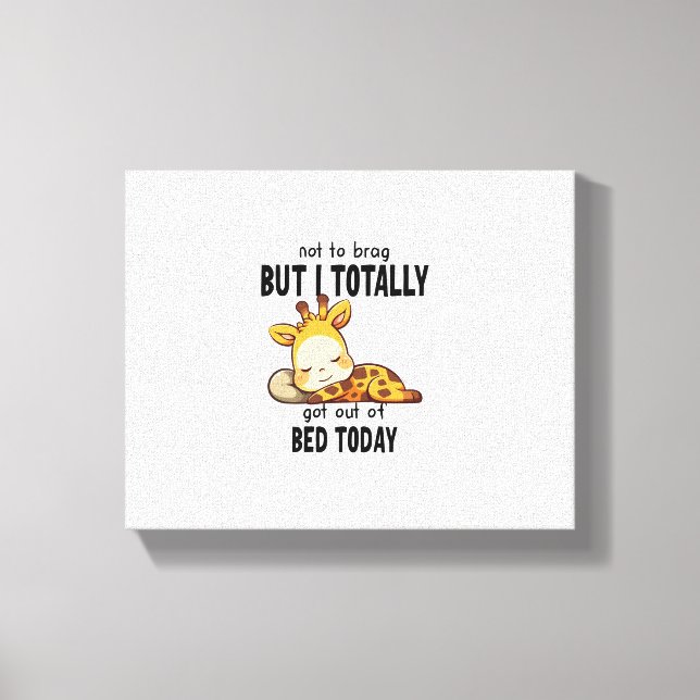 Not to Brag Lazy Giraffe Funny Motivation   Canvas Print (Front)