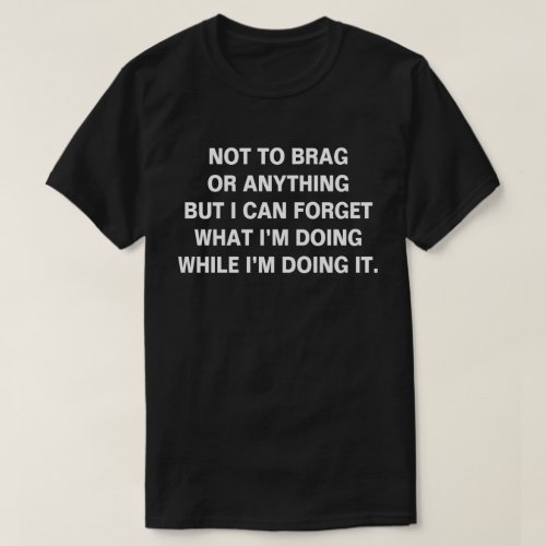 Not To Brag T_Shirt