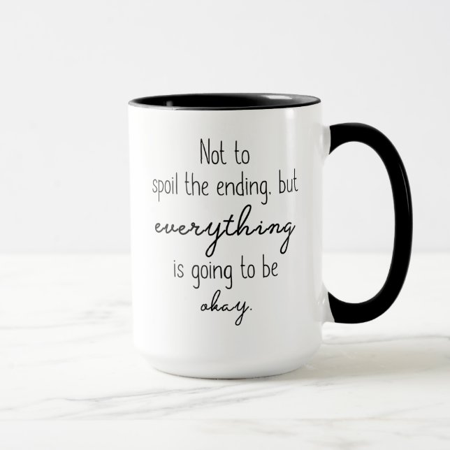 Not To Spoil The Ending But Everything Is Going Mug (Right)