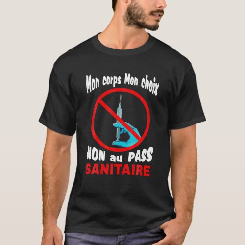 Not To The Sanitary Pass Mon Body Mon Choice Not T_Shirt