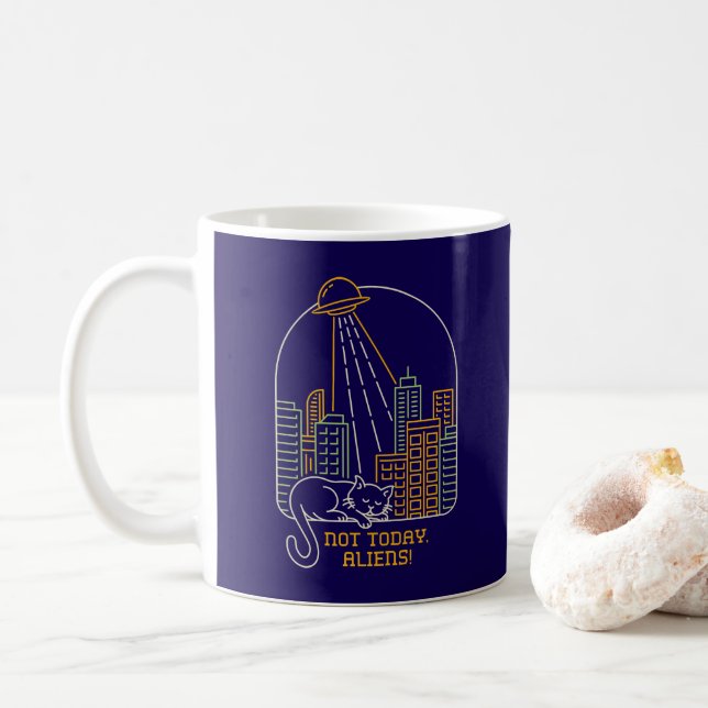 Not Today Aliens Coffee Mug (With Donut)